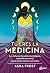 Tú eres la medicina by Asha Frost
