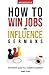 How To Win Jobs & Influence...