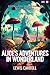 Alice's Adventures in Wonde...