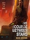 The Scourge Between Stars by Ness Brown