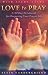 Love to Pray: A 40-Day Devo...