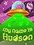 My Name is Hudson by Big Red Button