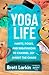 Yoga Life: Habits, Poses, a...
