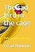 The sad bird in the cage: P...
