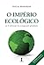 O Império ecológico, ou A s...