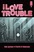 I Love Trouble #3