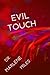 EVIL TOUCH (Tormenting spirits)