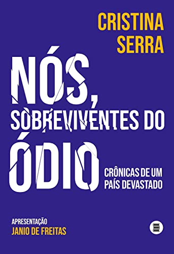 Nós, Sobreviventes do Ódio: Crônicas de um País Devastado (Kindle Edition)