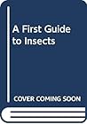A First Guide to Insects (A First Guide)