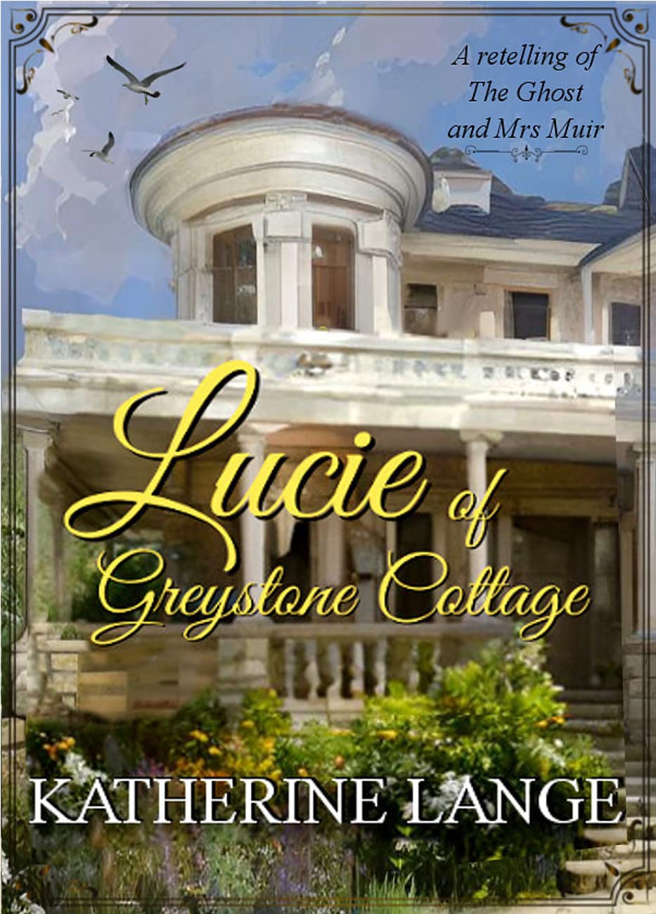 Lucie Of Greystone Cottage: A Greystone Cottage Novel (Kindle Edition)