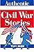 Authentic Civil War Stories
