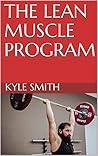 THE LEAN MUSCLE PROGRAM