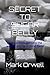SECRET TO SUGAR BELLY by Mark Orwell