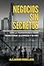 Negocios sin Secretos: Cómo...
