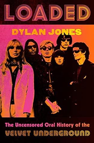 Loaded: The Life (and Afterlife) of the Velvet Underground