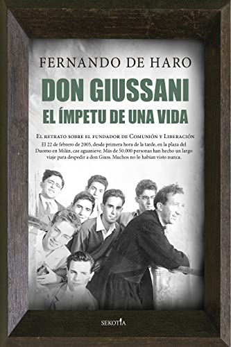 Don Giussani. El ímpetu de una vida: El retrato sobre el fundador de Comunión y Liberación (Paperback)