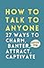 How to Talk to Anyone: How to Charm, Banter, Attract, & Captivate (How to be More Likable and Charismatic)