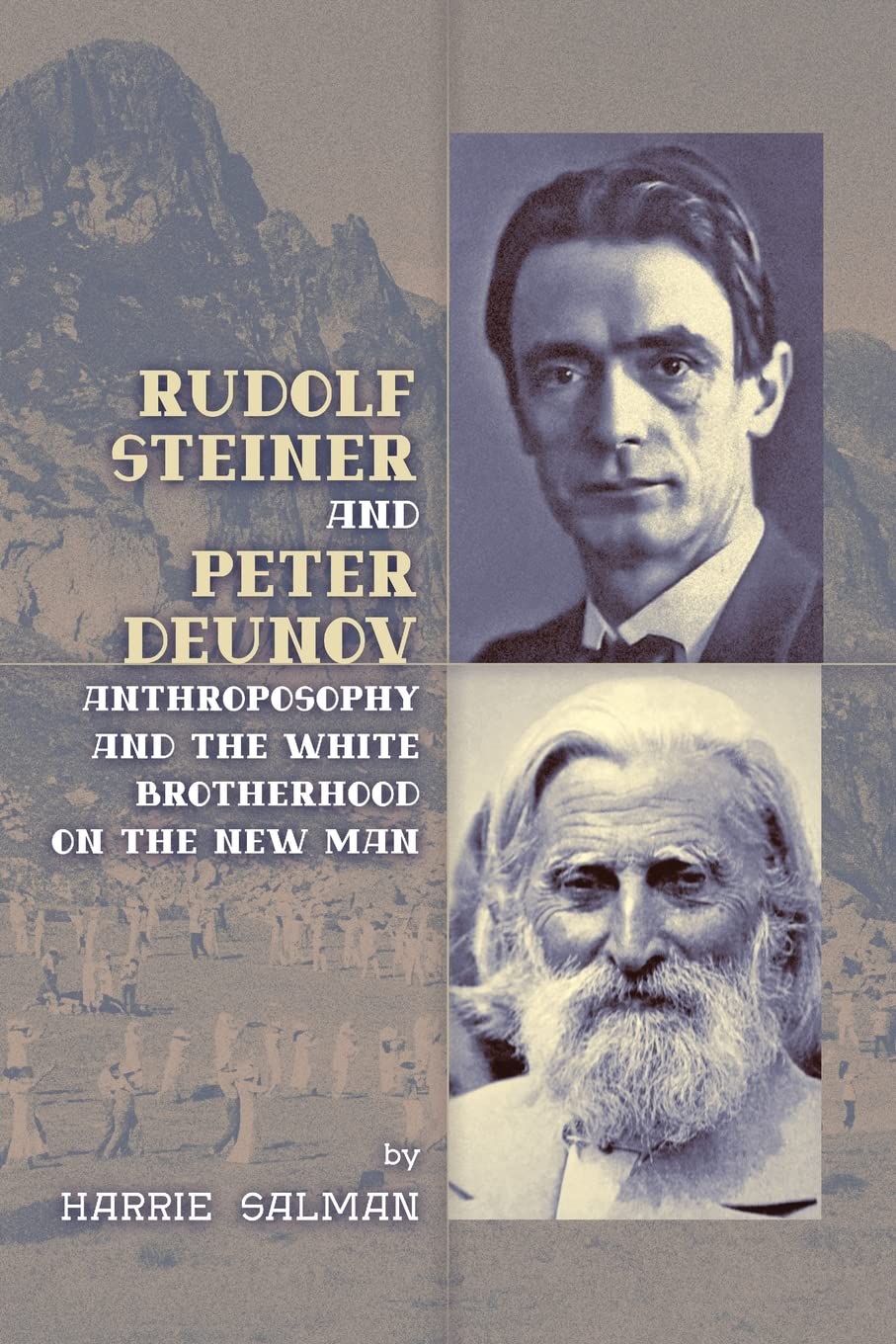 Rudolf Steiner and Peter Deunov: Anthroposophy and The White Brotherhood on The New Man (Paperback)