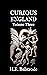 Curious England: A Guide: Volume Three