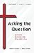 Asking the Question: Action...
