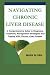 NAVIGATING CHRONIC LIVER DI...