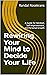 Rewiring Your Mind to Decide Your Life by Randal Rosekrans