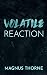 Volatile Reaction by Magnus Thorne