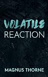 Volatile Reaction