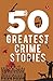 50 Greatest Crime Stories