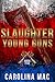 Slaughter by Carolina Mac Slaughter by Carolina Mac