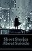 Short Stories About Suicide...