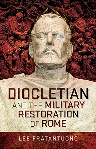 Diocletian and the Military Restoration of Rome (Kindle Edition)