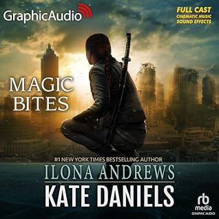 Magic Bites [Dramatized Adaptation] (Kate Daniels, #1)