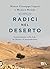 Radici nel deserto by Mauro Giuseppe Lepori