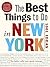 The Best Things to Do in New York, Second Edition by Caitlin Leffel