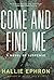 Come and Find Me: A Novel of Suspense