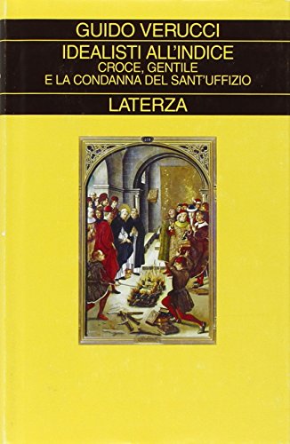 Idealisti all'indice. Croce, Gentile e la condanna del Sant'Uffizio (Paperback)