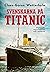 Svenskarna på Titanic by Claes-Göran Wetterholm