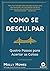 Como se desculpar - quatro passos para acertar as coisas by Molly Howes
