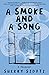 A Smoke and a Song by Sherry Sidoti