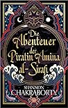 Die Abenteuer der Piratin Amina al-Sirafi by Shannon Chakraborty
