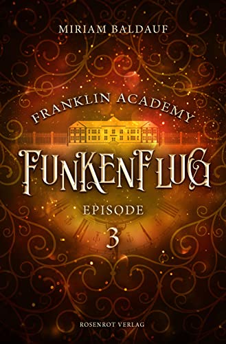 Funkenflug (Franklin Academy, #3)