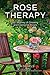 Rose Therapy: My Journey of...