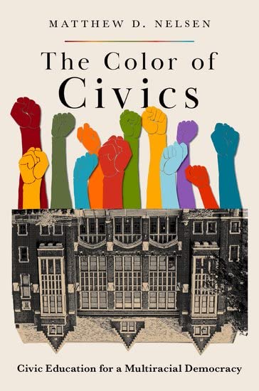 The Color of Civics: Civic Education for a Multiracial Democracy (Paperback)