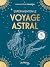 Expérimenter le voyage astral by Emmanuelle Johnson