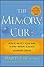 The Memory Cure: How to Protect Your Brain Against Memory Loss and Alzheimer's Disease