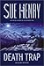 Death Trap : An Alaska Mystery (Henry, Sue)
