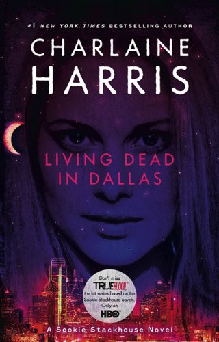 Living Dead in Dallas: A Sookie Stackhouse Novel