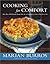 Cooking for Comfort : More Than 100 Wonderful Recipes That Are as Satisfying to Cook as They Are to Eat