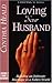 Loving Your Husband: Building an Intimate Marriage in a Fallen World (Lifechange Series)